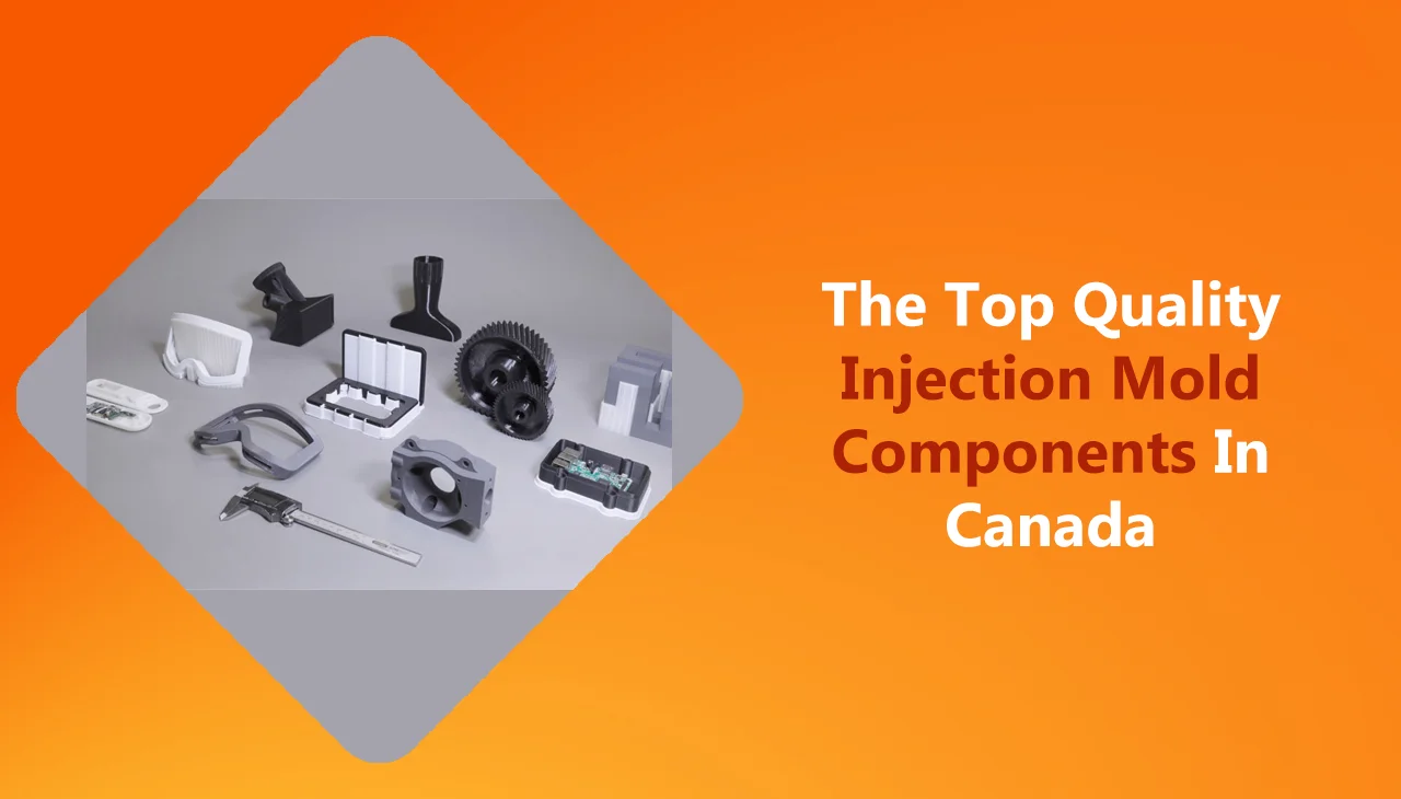 Top Quality Injection Mold Components in Canada
